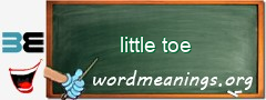 WordMeaning blackboard for little toe